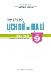 TẬP BẢN ĐỒ LỊCH SỬ VÀ ĐỊA LÍ LỚP 9 - PHẦN ĐỊA LÍ (Theo chương trình giáo dục phổ thông 2018)